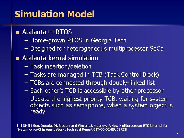 Simulation Model n Atalanta [4] RTOS – Home-grown RTOS in Georgia Tech – Designed