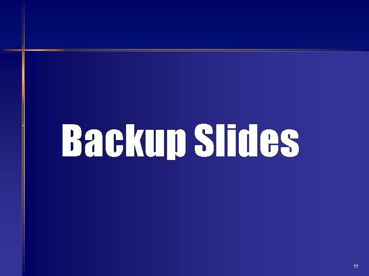 Backup Slides 17 