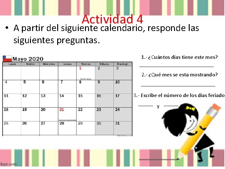 Actividad 4 • A partir del siguiente calendario, responde las siguientes preguntas. 1. -