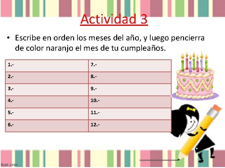 Actividad 3 • Escribe en orden los meses del año, y luego pencierra de