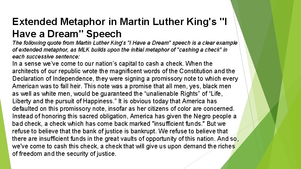 Extended Metaphor in Martin Luther King's "I Have a Dream" Speech The following quote