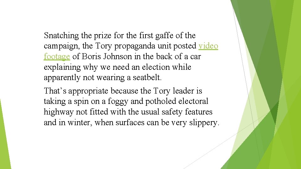 Snatching the prize for the first gaffe of the campaign, the Tory propaganda unit