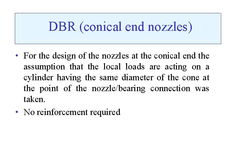 DBR (conical end nozzles) • For the design of the nozzles at the conical