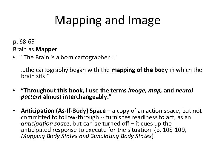 Mapping and Image p. 68 -69 Brain as Mapper • “The Brain is a