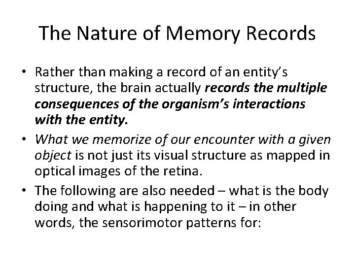 The Nature of Memory Records • Rather than making a record of an entity’s