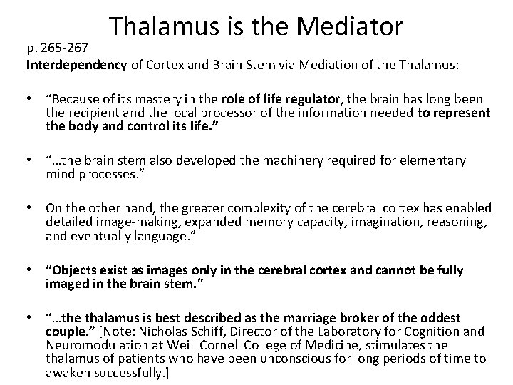 Thalamus is the Mediator p. 265 -267 Interdependency of Cortex and Brain Stem via