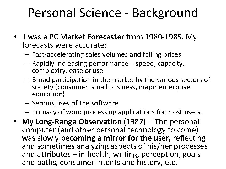 Personal Science - Background • I was a PC Market Forecaster from 1980 -1985.