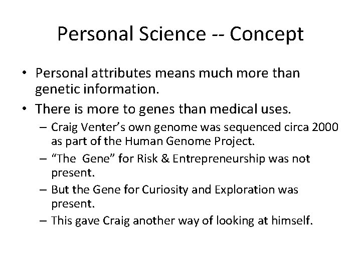 Personal Science -- Concept • Personal attributes means much more than genetic information. •
