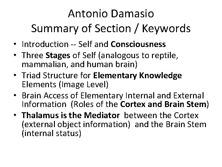 Antonio Damasio Summary of Section / Keywords • Introduction -- Self and Consciousness •