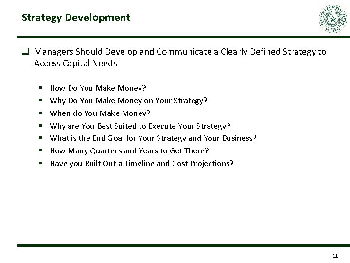 Strategy Development q Managers Should Develop and Communicate a Clearly Defined Strategy to Access