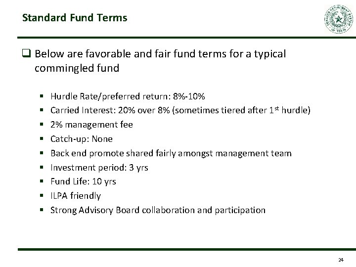 Standard Fund Terms q Below are favorable and fair fund terms for a typical