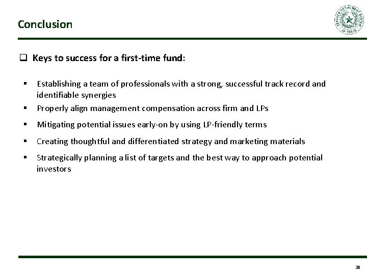 Conclusion q Keys to success for a first-time fund: § Establishing a team of