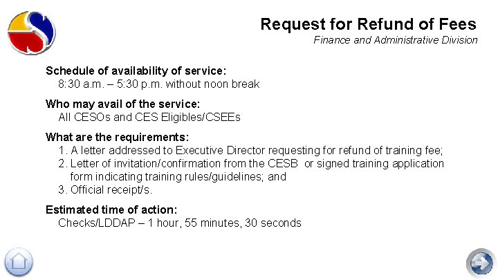 Request for Refund of Fees Finance and Administrative Division Schedule of availability of service: