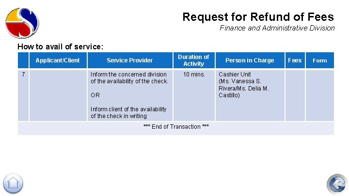 Request for Refund of Fees Finance and Administrative Division How to avail of service: