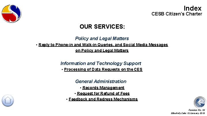 Index CESB Citizen’s Charter OUR SERVICES: Policy and Legal Matters • Reply to Phone-in