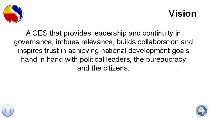 Vision A CES that provides leadership and continuity in governance, imbues relevance, builds collaboration