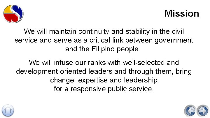 Mission We will maintain continuity and stability in the civil service and serve as