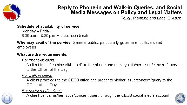 Reply to Phone-in and Walk-in Queries, and Social Media Messages on Policy and Legal