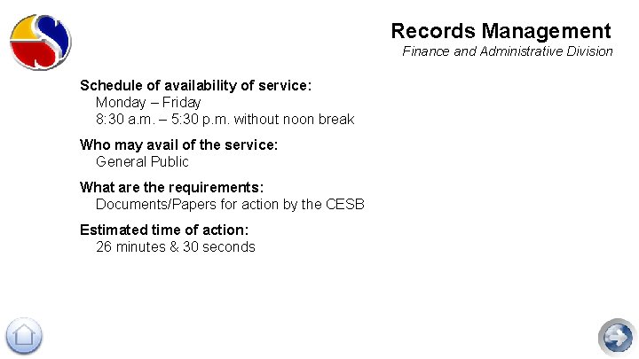 Records Management Finance and Administrative Division Schedule of availability of service: Monday – Friday