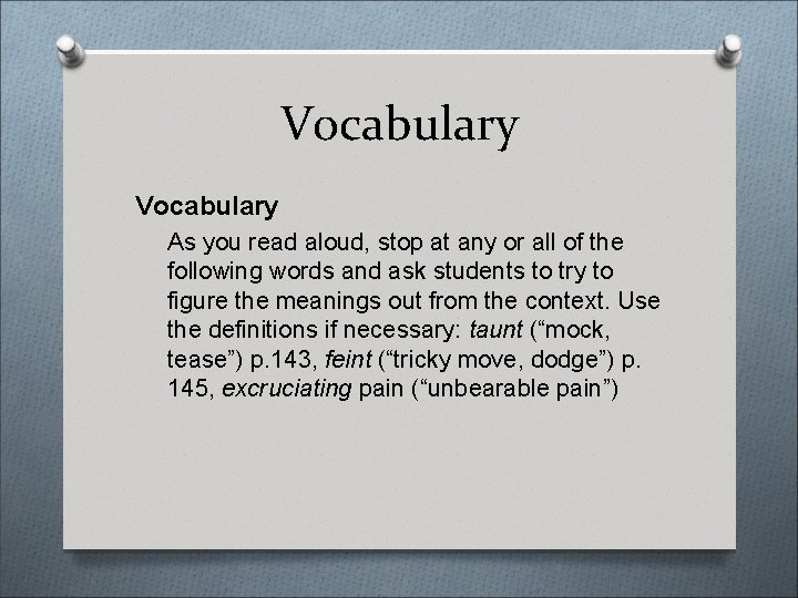 Vocabulary As you read aloud, stop at any or all of the following words