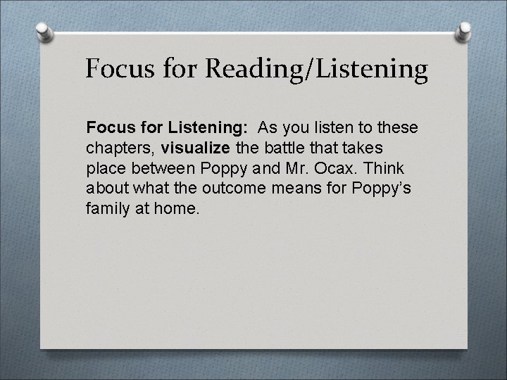 Focus for Reading/Listening Focus for Listening: As you listen to these chapters, visualize the