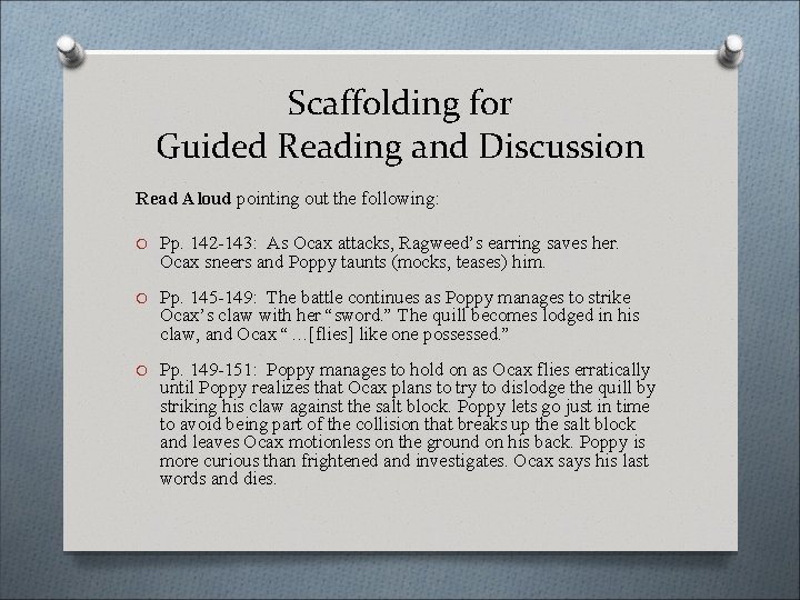 Scaffolding for Guided Reading and Discussion Read Aloud pointing out the following: O Pp.