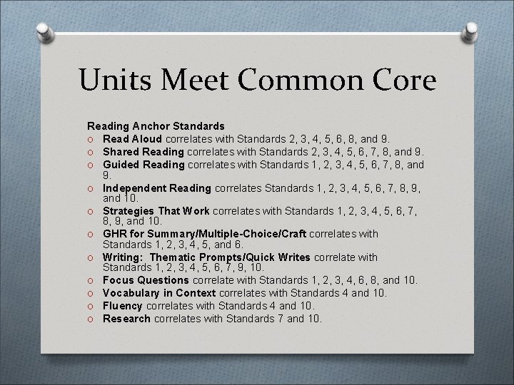 Units Meet Common Core Reading Anchor Standards O Read Aloud correlates with Standards 2,