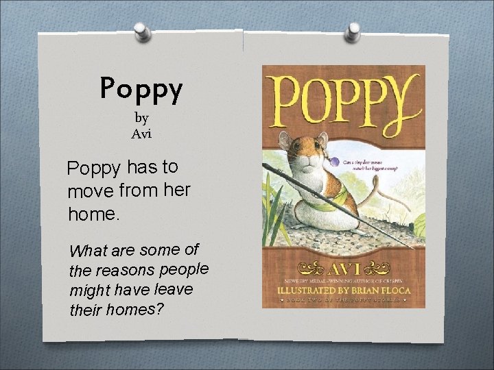 Poppy by Avi Poppy has to move from her home. What are some of