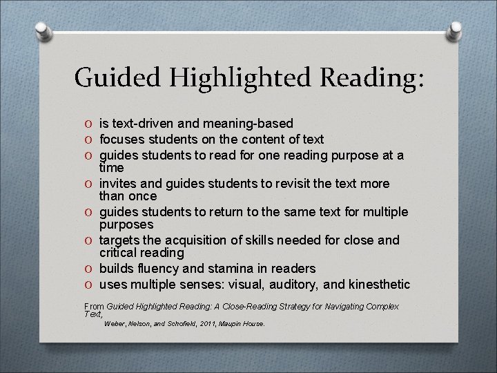 Guided Highlighted Reading: O is text-driven and meaning-based O focuses students on the content