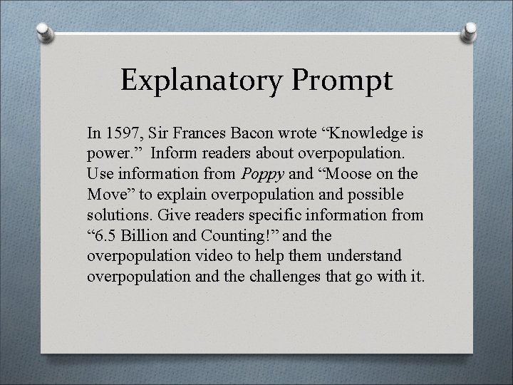 Explanatory Prompt In 1597, Sir Frances Bacon wrote “Knowledge is power. ” Inform readers