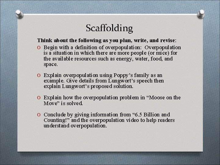 Scaffolding Think about the following as you plan, write, and revise: O Begin with