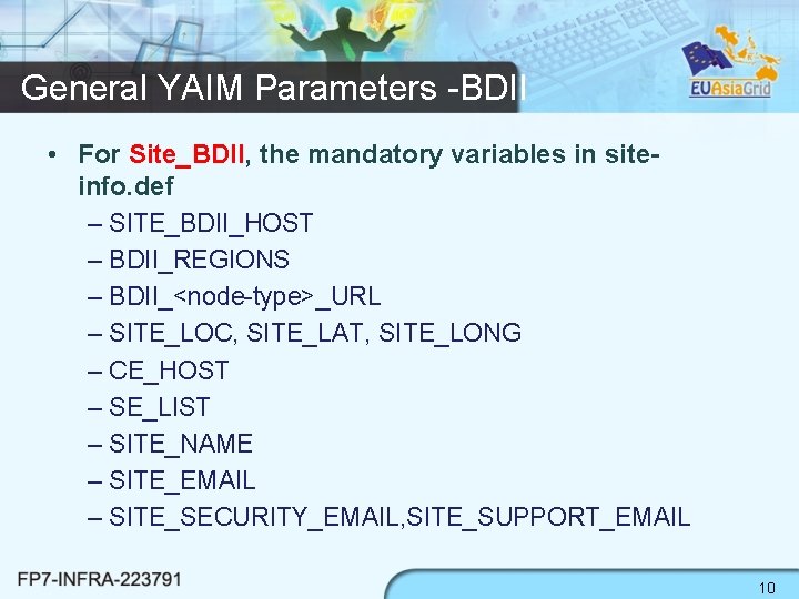 General YAIM Parameters -BDII • For Site_BDII, the mandatory variables in siteinfo. def –