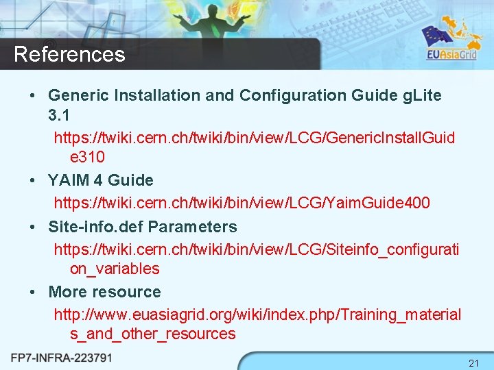 References • Generic Installation and Configuration Guide g. Lite 3. 1 https: //twiki. cern.