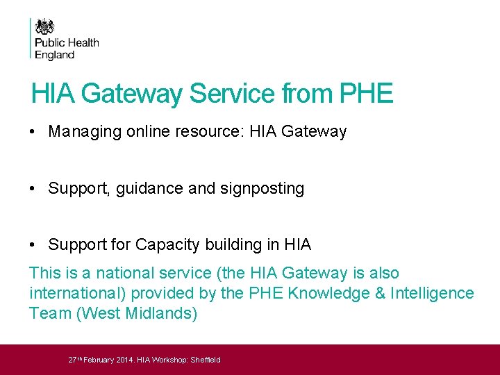 HIA Gateway Service from PHE • Managing online resource: HIA Gateway • Support, guidance