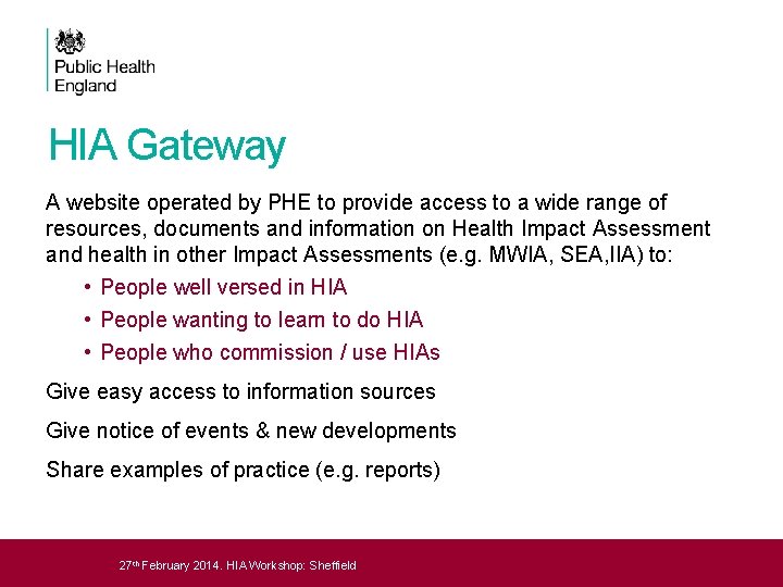HIA Gateway A website operated by PHE to provide access to a wide range