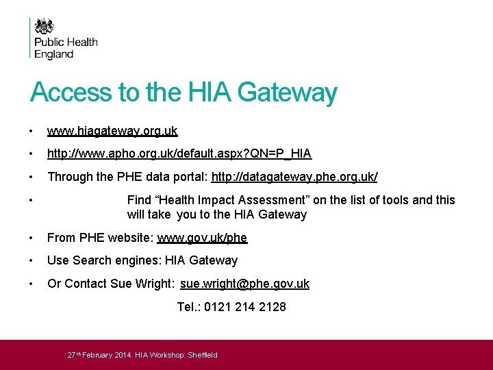 Access to the HIA Gateway • www. hiagateway. org. uk • http: //www. apho.