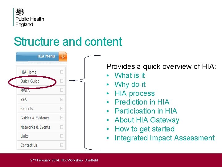 Structure and content Provides a quick overview of HIA: • What is it •