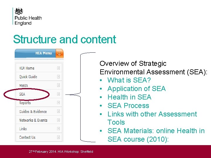Structure and content Overview of Strategic Environmental Assessment (SEA): • What is SEA? •