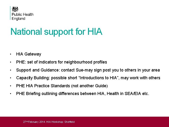 National support for HIA • HIA Gateway • PHE: set of indicators for neighbourhood