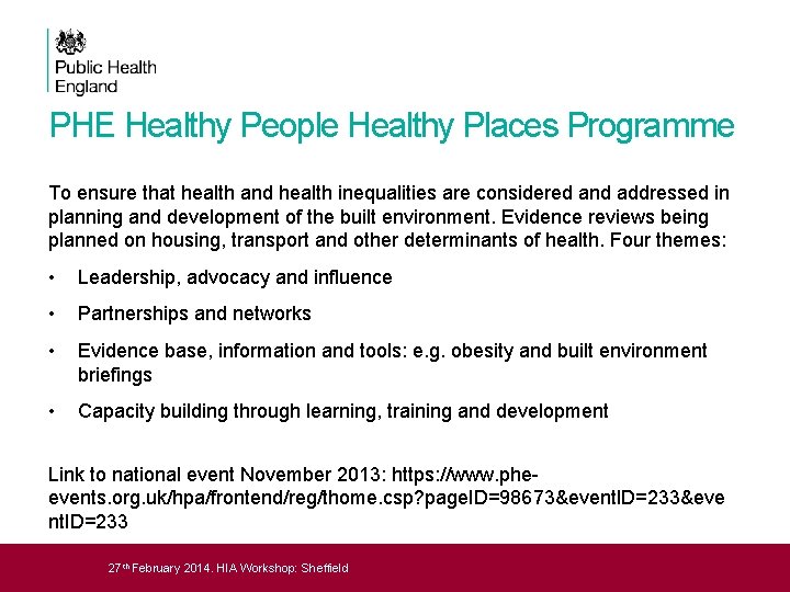 PHE Healthy People Healthy Places Programme To ensure that health and health inequalities are