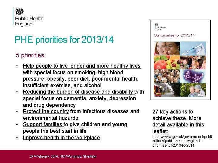 PHE priorities for 2013/14 5 priorities: • Help people to live longer and more
