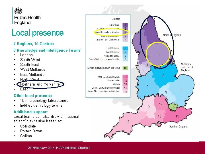 Local presence 4 Regions, 15 Centres 8 Knowledge and Intelligence Teams • London •