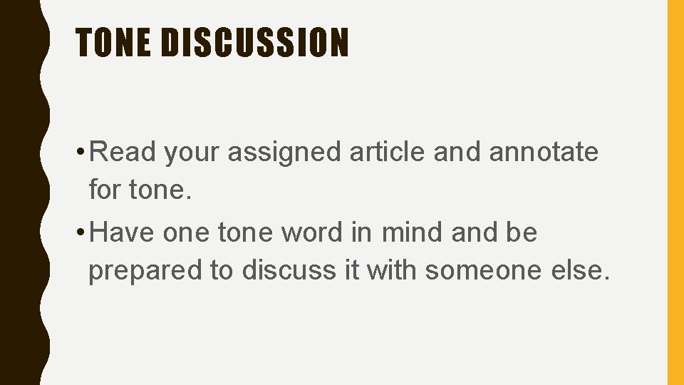 TONE DISCUSSION • Read your assigned article and annotate for tone. • Have one