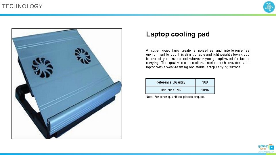 TECHNOLOGY Laptop cooling pad A super quiet fans create a noise-free and interference-free environment