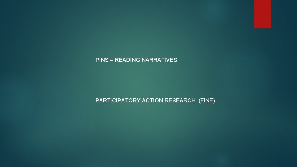PINS – READING NARRATIVES PARTICIPATORY ACTION RESEARCH (FINE) 