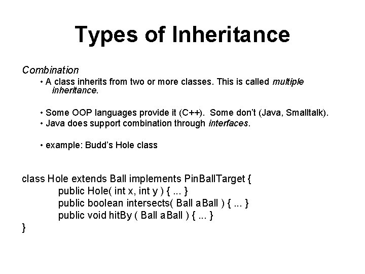 Types of Inheritance Combination • A class inherits from two or more classes. This