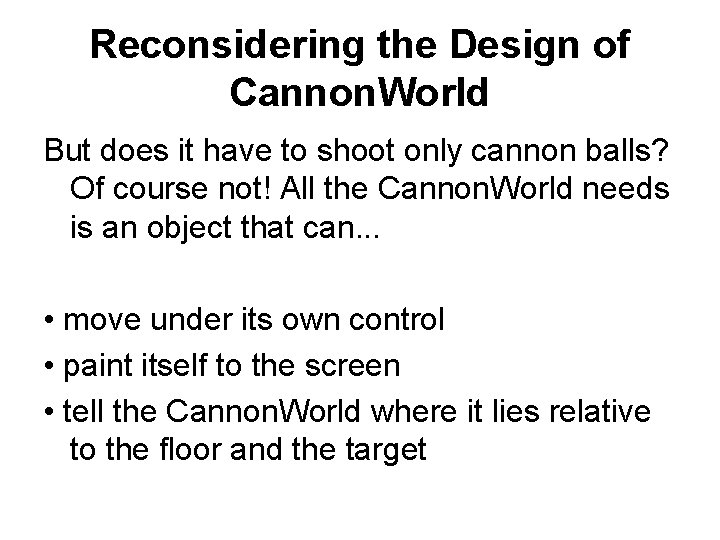 Reconsidering the Design of Cannon. World But does it have to shoot only cannon