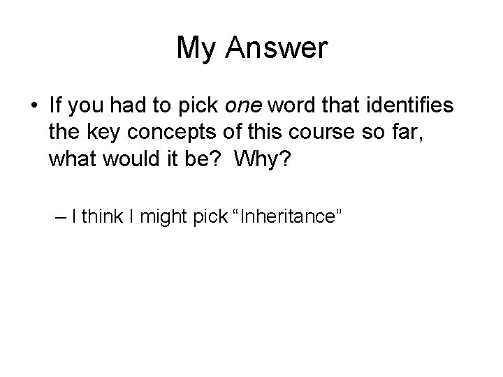 My Answer • If you had to pick one word that identifies the key My Answer • If you had to pick one word that identifies the key