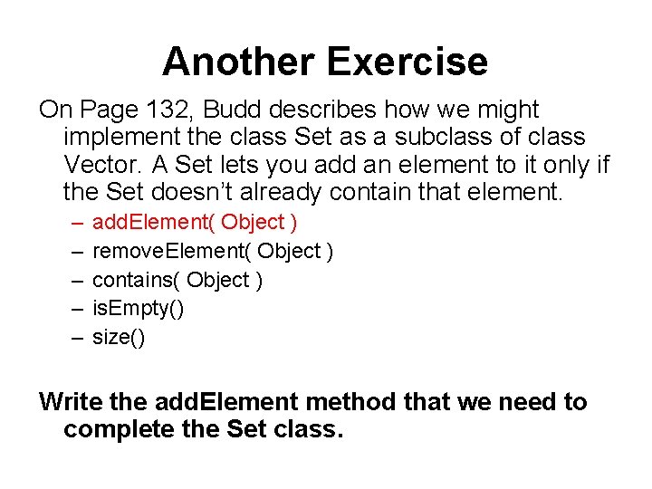 Another Exercise On Page 132, Budd describes how we might implement the class Set Another Exercise On Page 132, Budd describes how we might implement the class Set