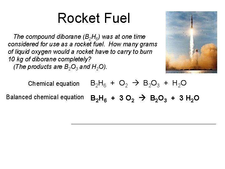 Rocket Fuel The compound diborane (B 2 H 6) was at one time considered